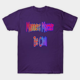 Manners Matter Be Civil Neon Retro Rainbow T-Shirt